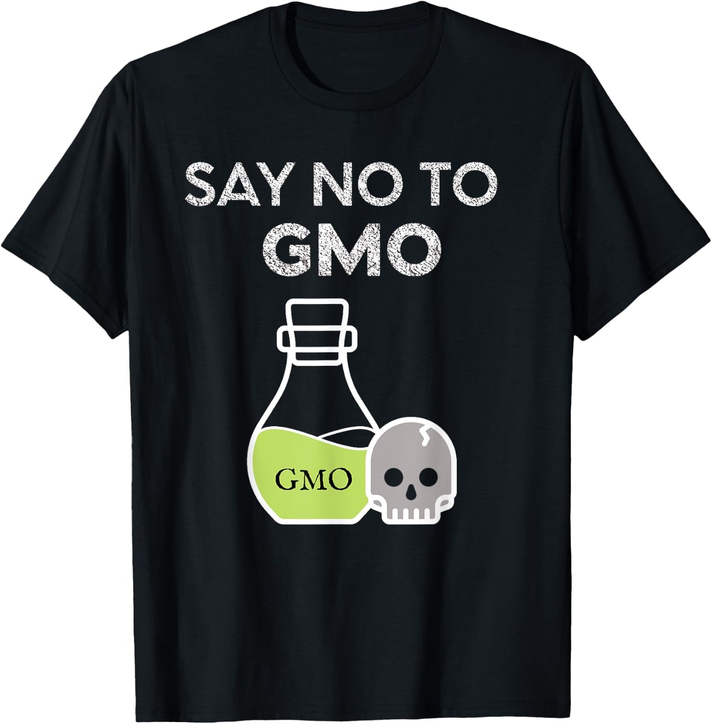Say NO to GMO Activist Shirt T-Shirt - T-Shirt | Black