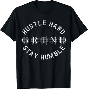 Hustle Hard Stay Humble Grind Shirt T-Shirt - T-Shirt | Black