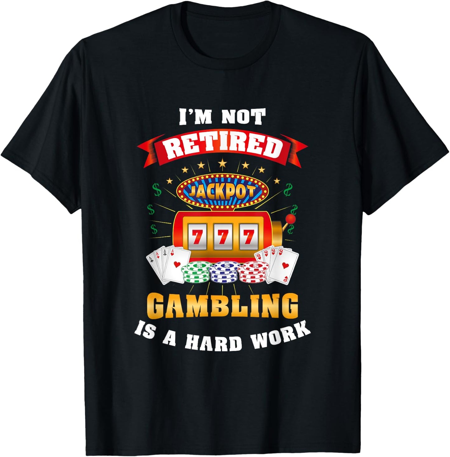 Gambling Retiree T Shirt, Funny Casino Shirts T-Shirt - T-Shirt | Black