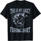 Funny Dad Fishing Men My Lucky Fishing Shirt Outdoors Fun T-Shirt - T-Shirt | Black