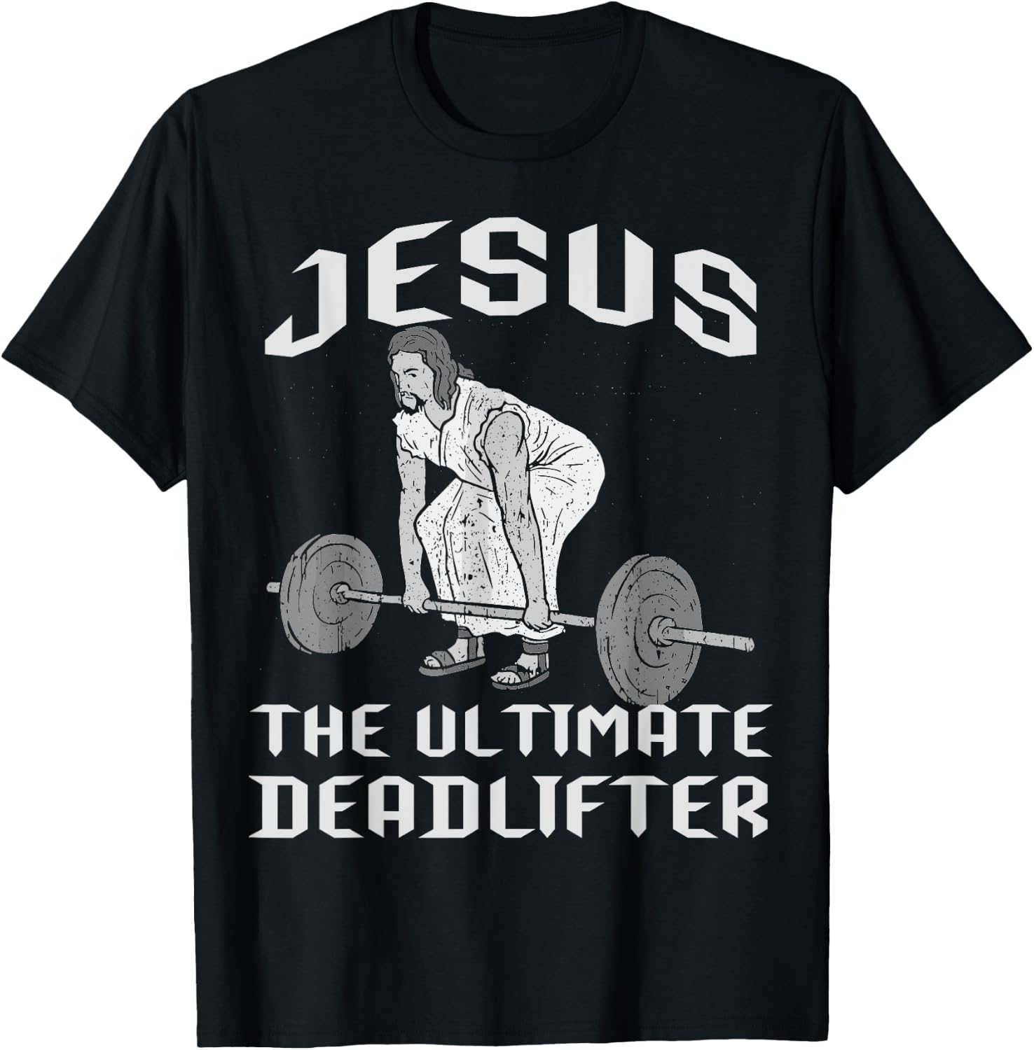 Jesus The Ultimate Deadlifter Gym Joke Dead Lift Christ Fun T-Shirt - T-Shirt | Black