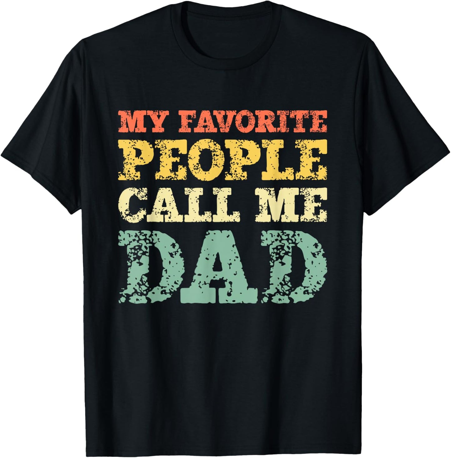 My Favorite People Call Me Dad Vintage T-Shirt - T-Shirt | Black