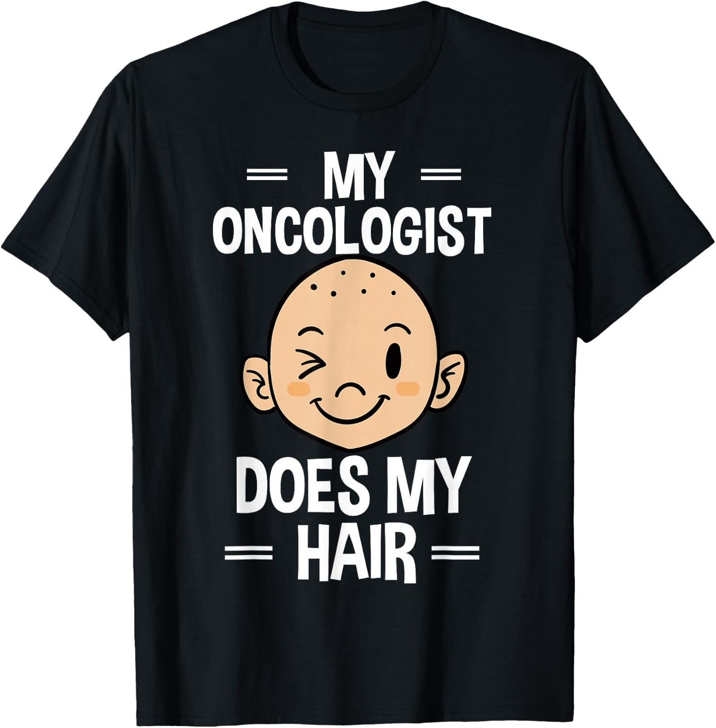 My Oncologist Does My Hair Chemotherapy Cancer Patient T-Shirt - T-Shirt | Black