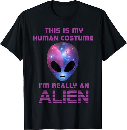 This is my Human Costume I'm really an Alien T-Shirt - T-Shirt | Black