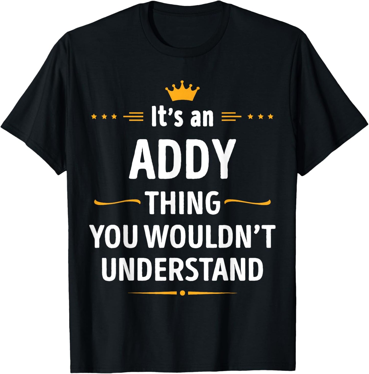 Inked Creation - Its an ADDY Thing You Wouldn't Understand T-Shirt - T-Shirt | Black