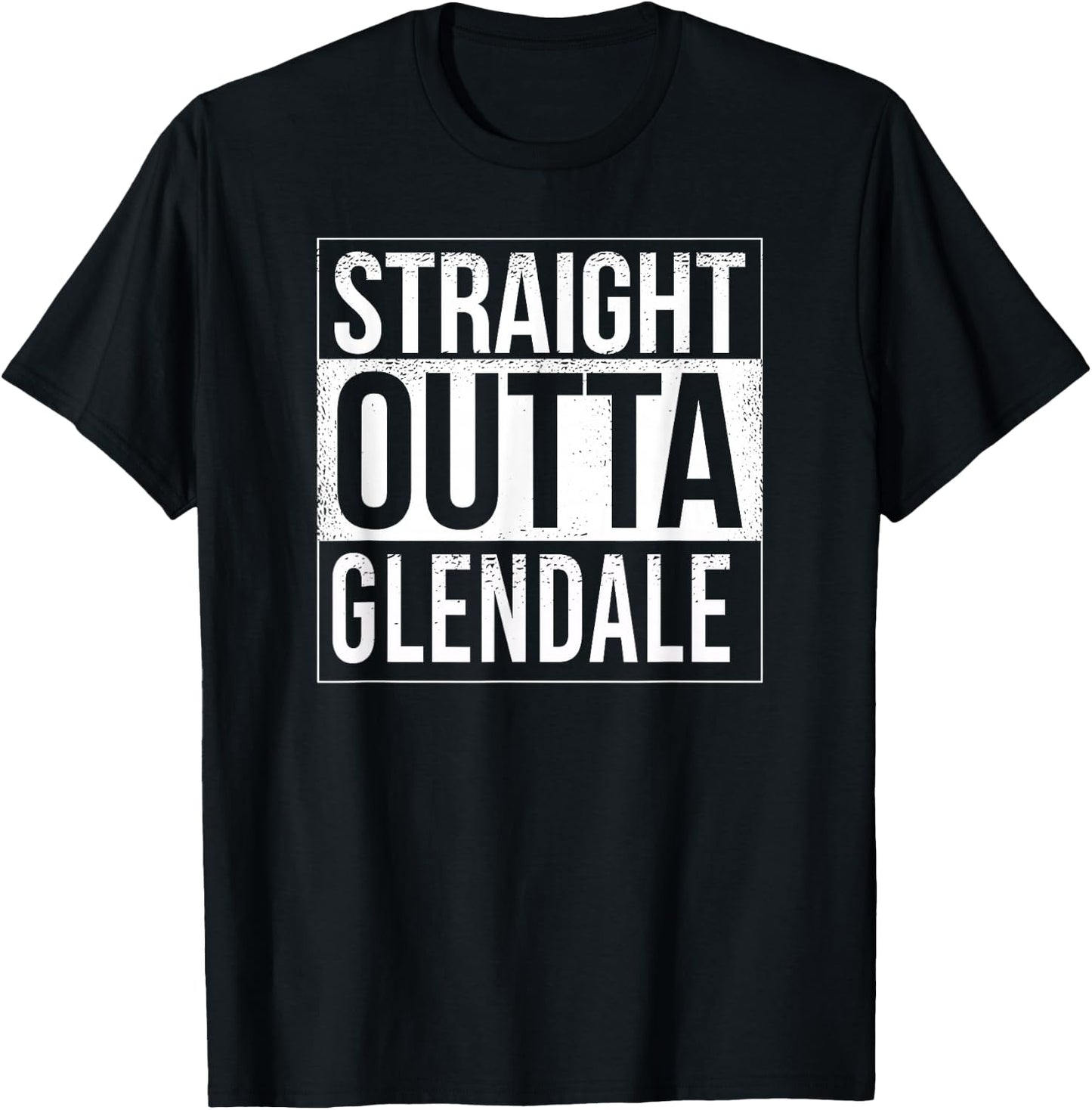 Straight outta Glendale - USA American Hometown City T-Shirt - T-Shirt | Black