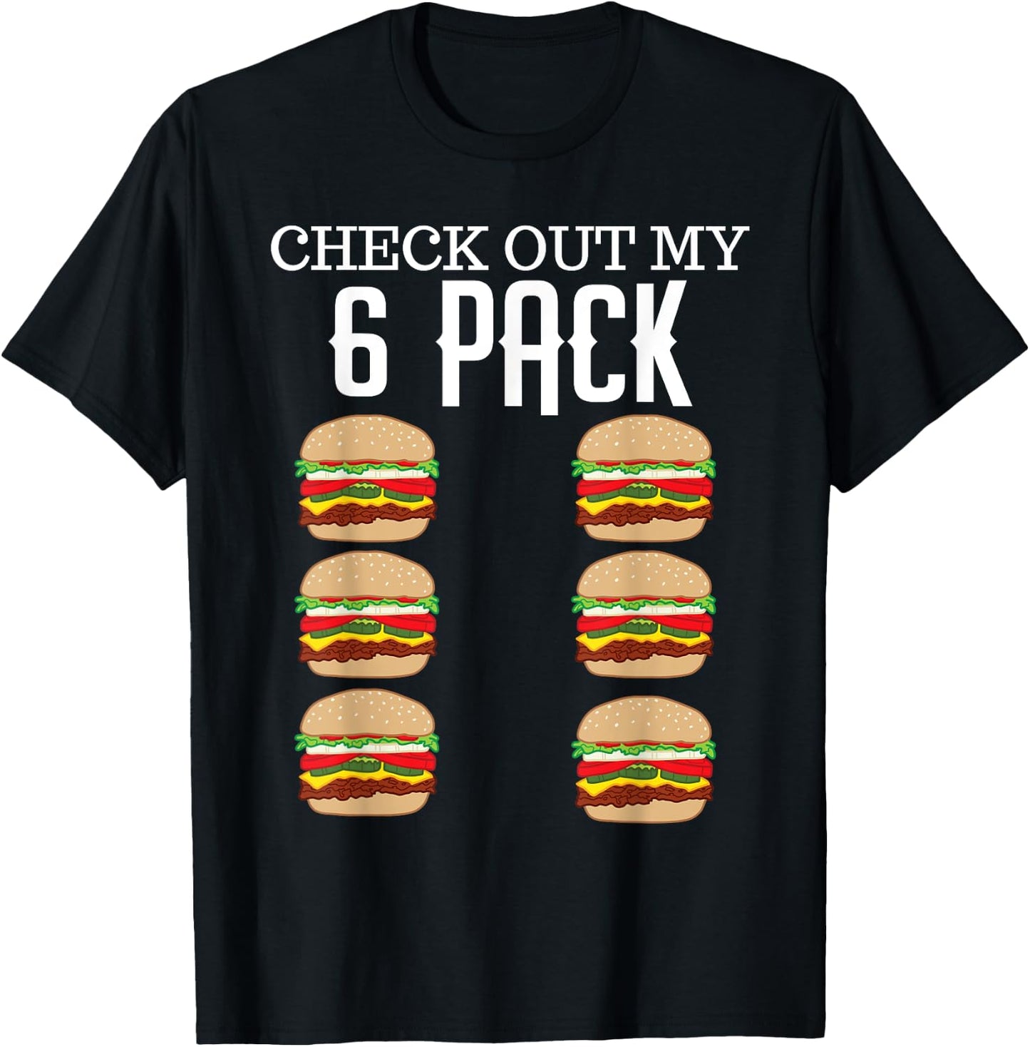 Check Out My Six Pack Hamburger Abs Cheeseburger Gag Gift T-Shirt - T-Shirt | Black