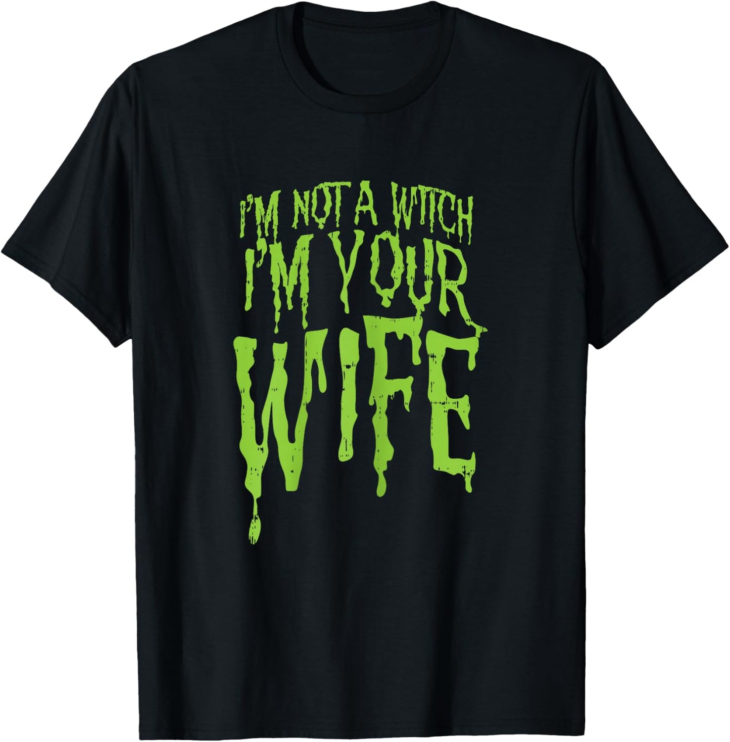 Not A Witch Im Your Wife Funny Couples Halloween Costume T-Shirt - T-Shirt | Black