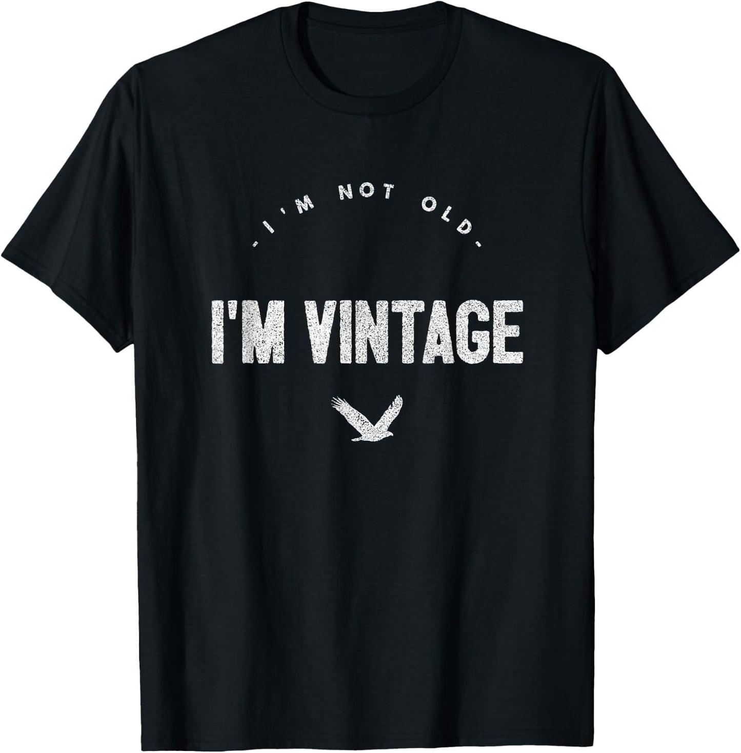 I'm Not Old I'm Vintage Funny Senior Citizen Gift T-Shirt - T-Shirt | Black