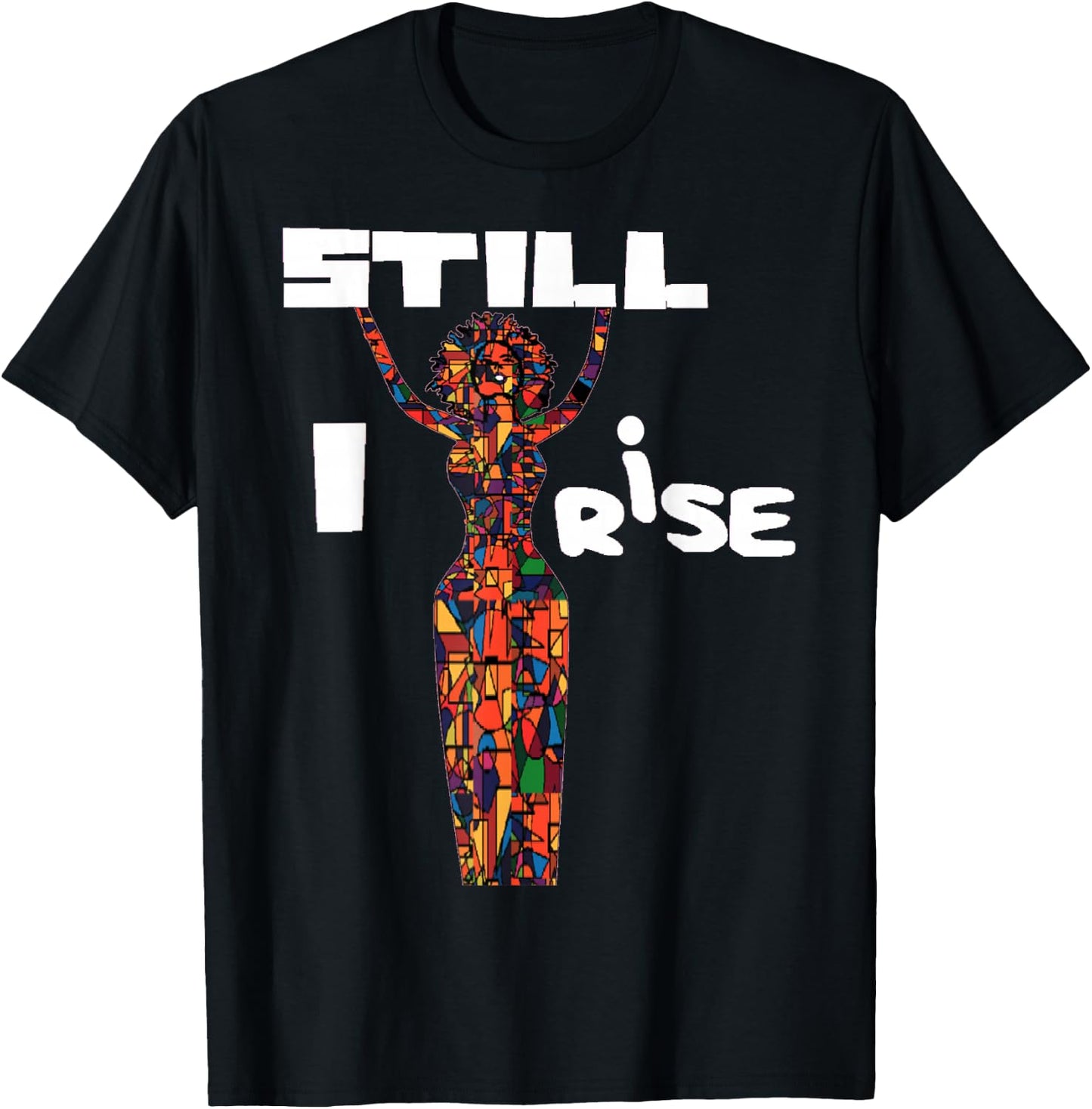 Abstract Natural Hair Black Women Still I Rise 2 T-Shirt - T-Shirt | Black