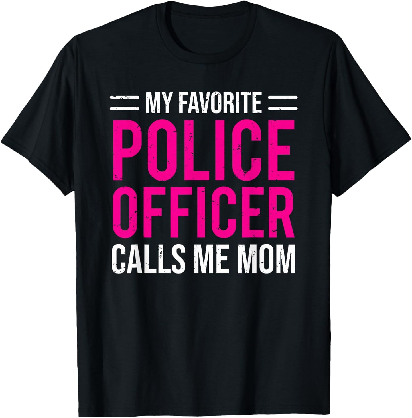 My Favorite Police Officer Calls Me Mom Cute Mother T-Shirt - T-Shirt | Black