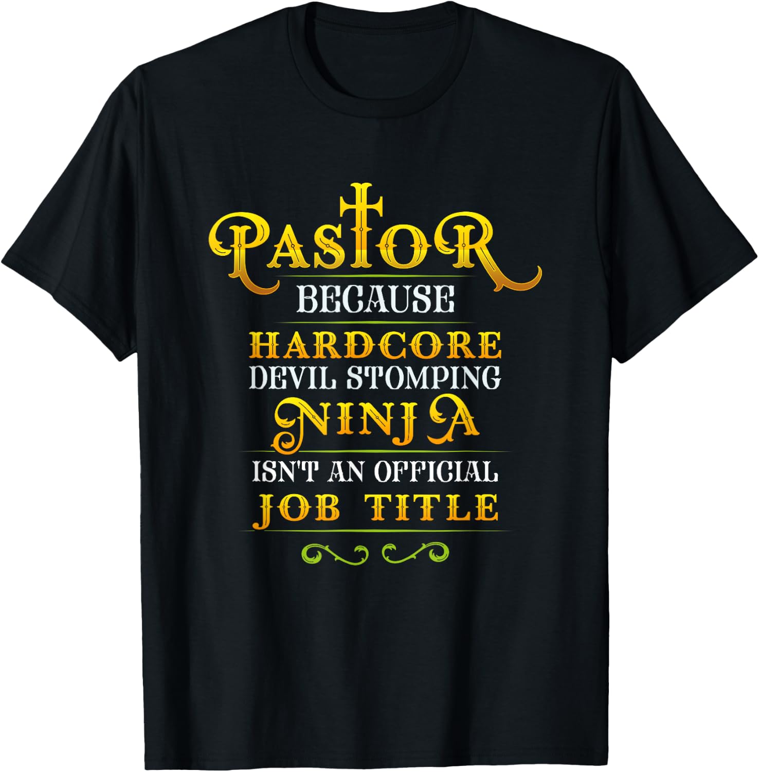 Pastor Because Devil Stomping Ninja Isn't a Job Title T-Shirt - T-Shirt | Black