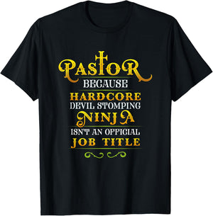 Pastor Because Devil Stomping Ninja Isn't a Job Title T-Shirt - T-Shirt | Black