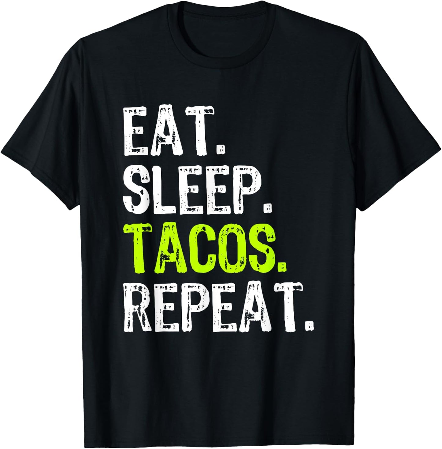 Eat Sleep Tacos Repeat Funny Lover T-Shirt - T-Shirt | Black