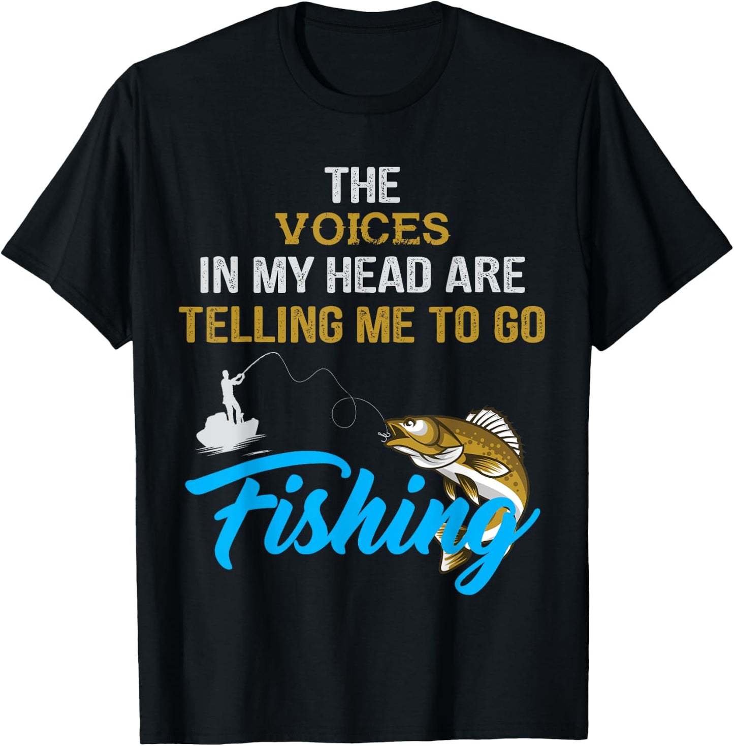 The voices in my head are telling me to go fishing T-Shirt - T-Shirt | Black