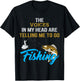 The voices in my head are telling me to go fishing T-Shirt - T-Shirt | Black