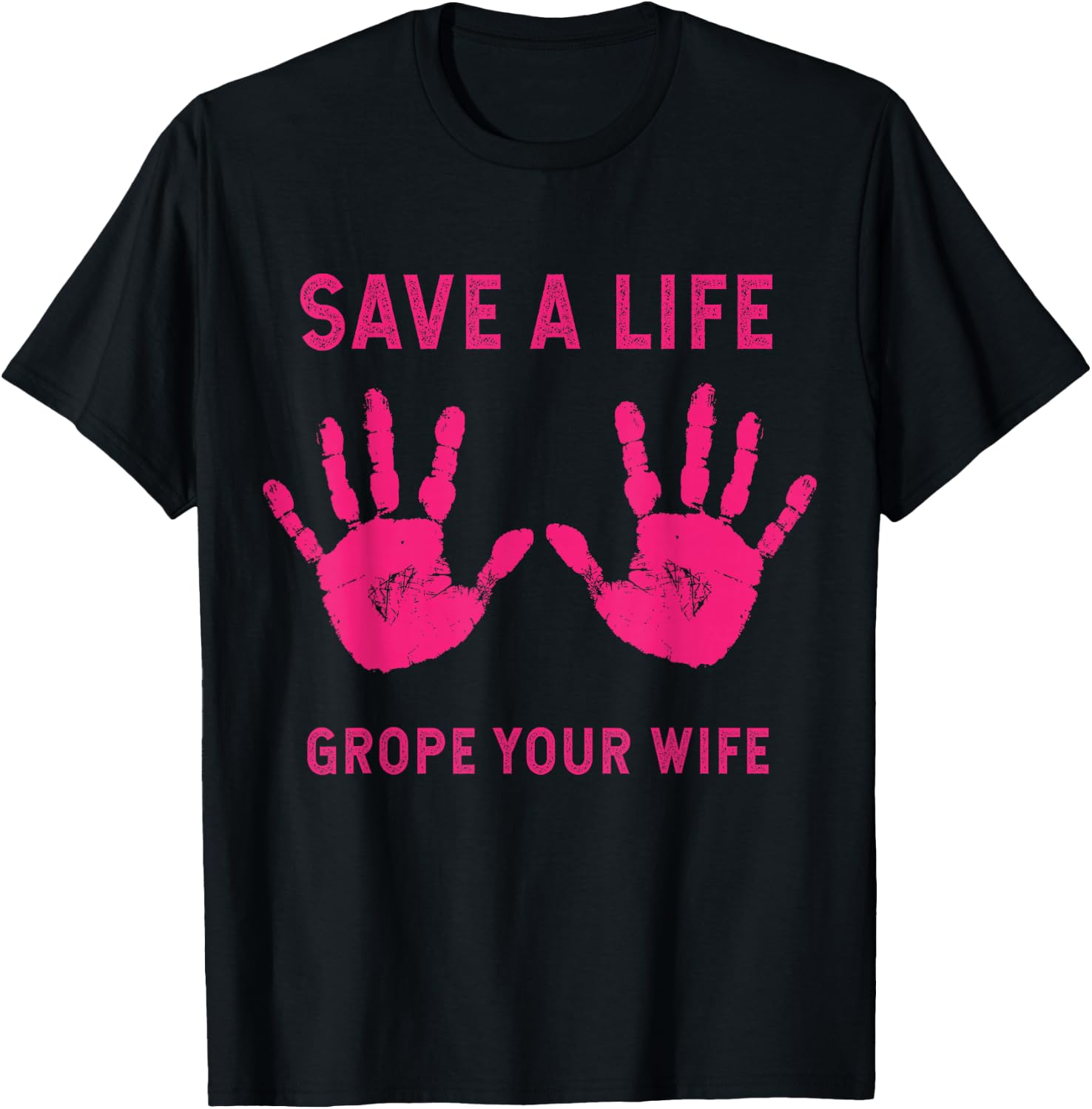 Save Life Grope Your Wife Cool Breast Cancer Awareness Gift T-Shirt - T-Shirt | Black