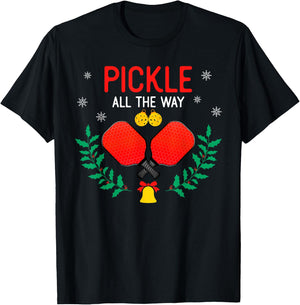 Pickle All The Way Christmas Pickleball Players Lover Funny T-Shirt - T-Shirt | Black