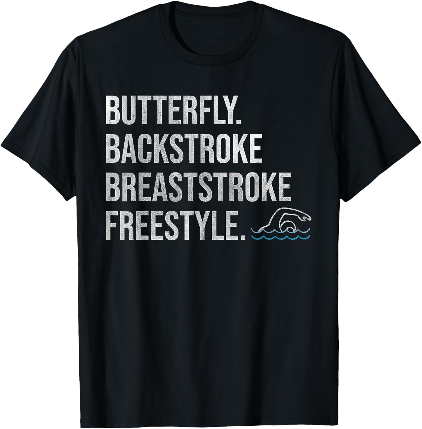 "Butterfly Backstroke Breaststroke Freestyle" Swimmer T-Shirt - T-Shirt | Black