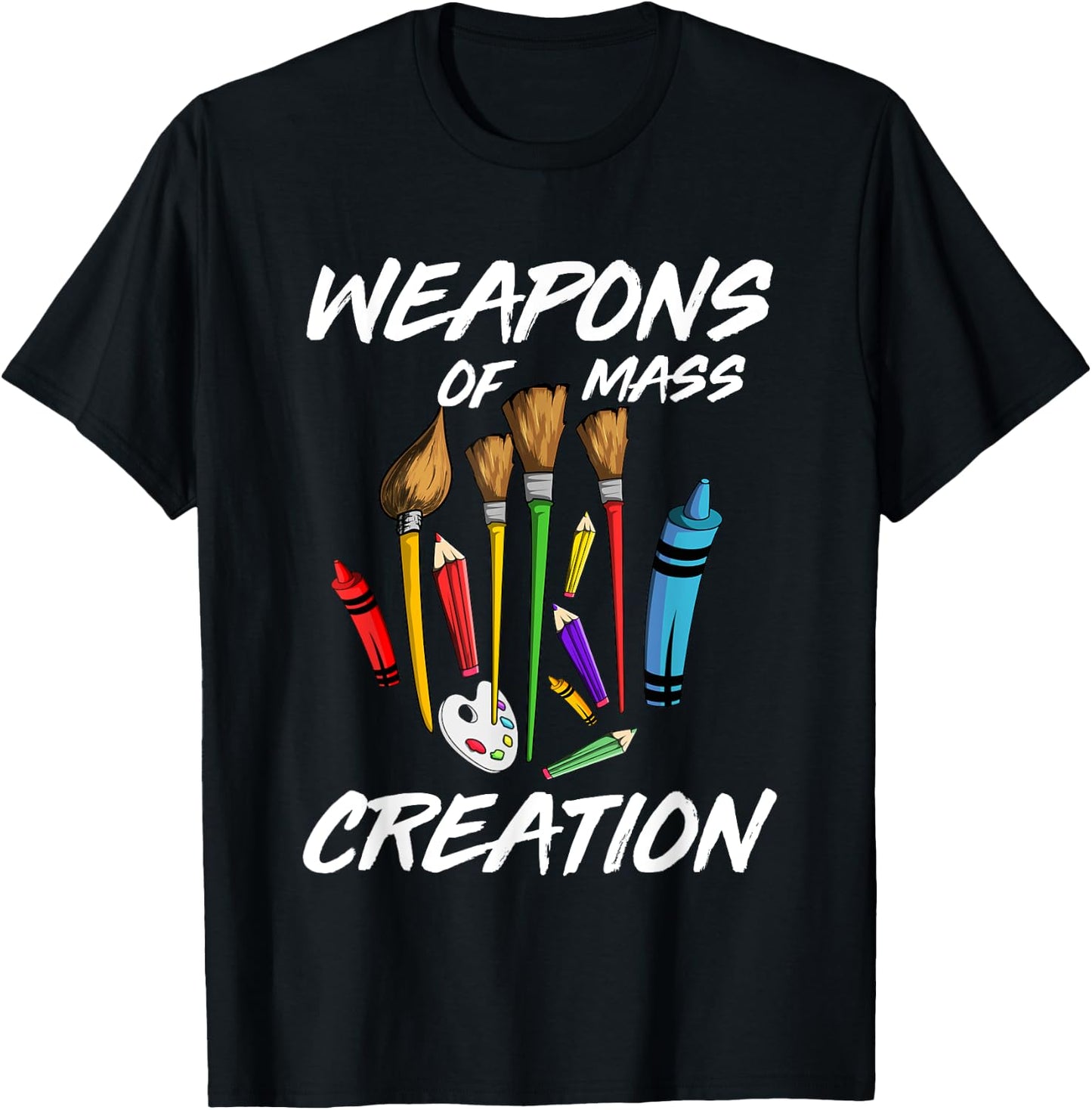 Weapons of Mass Creation Art T Shirt T-Shirt - T-Shirt | Black