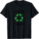 Don't Be Trashy Recycle T-Shirt - T-Shirt | Black
