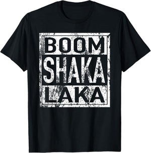 Boom Shaka Laka T Shirt T-Shirt - T-Shirt | Black