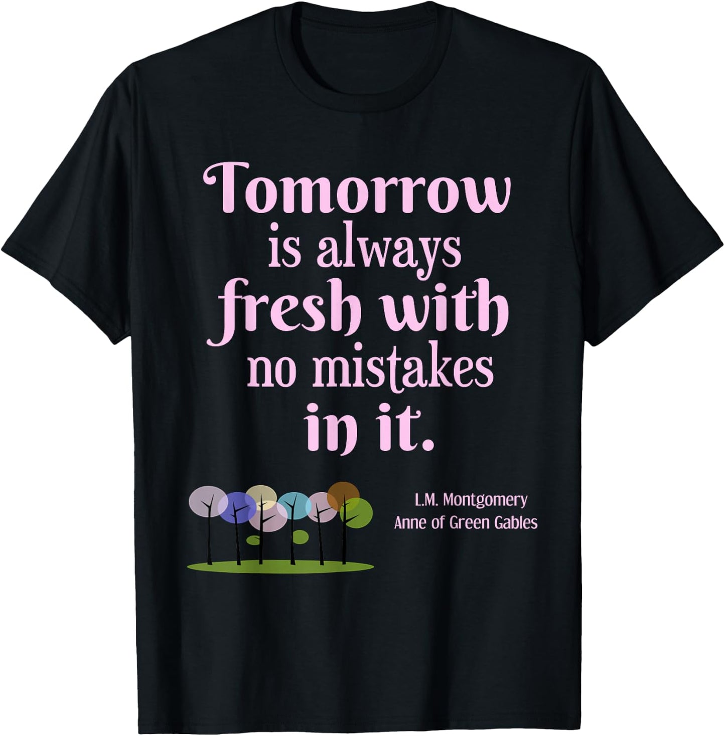 Tomorrow is Fresh Anne of Green Gables Book Quote Gift Shirt T-Shirt - T-Shirt | Black