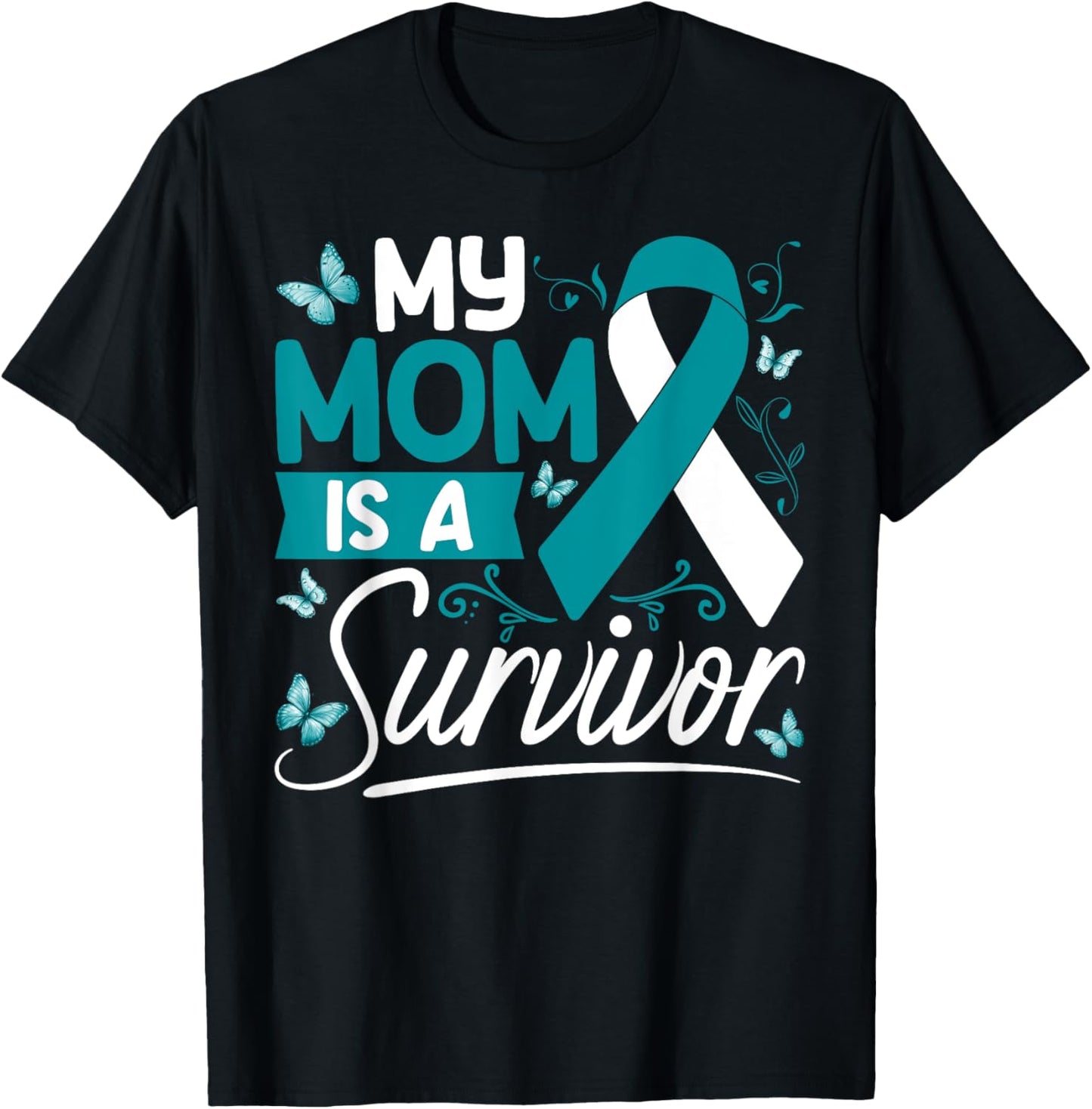 My Mom Is A Survivor Cervical Cancer Awareness Supporter T-Shirt - T-Shirt | Black