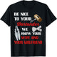 Be Nice To Your Bartender We Know Your Wife And Girlfriend T-Shirt - T-Shirt | Black