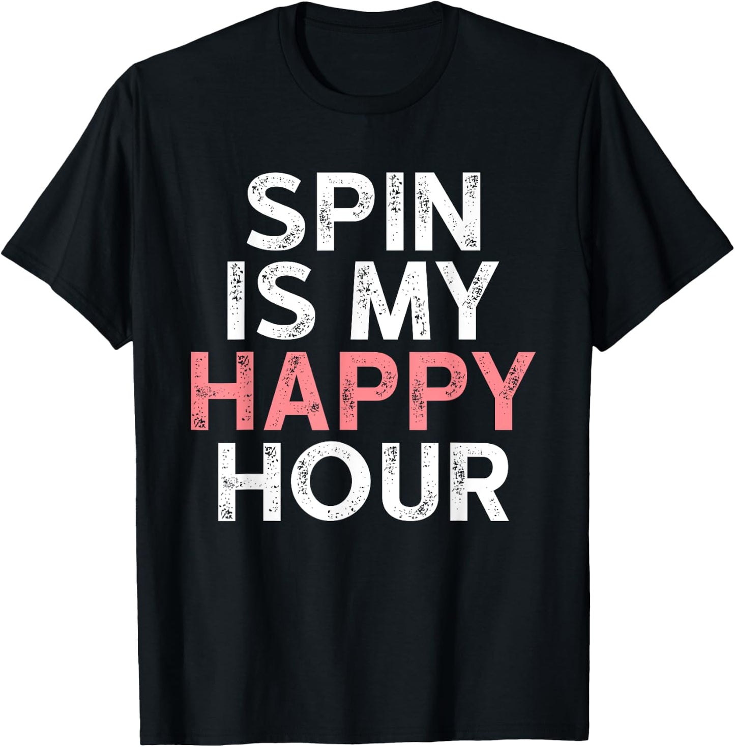 Spin is My Happy Hour - Funny Spinning Instructor Gifts T-Shirt - T-Shirt | Black