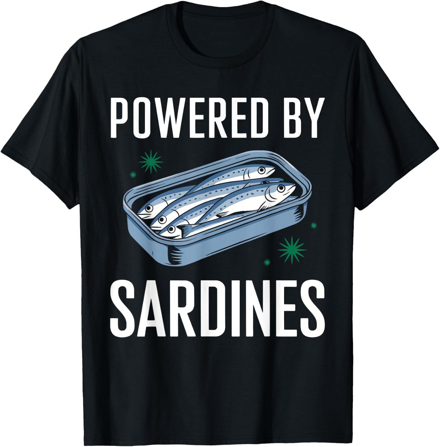 Powered By Sardines Love Sardine Funny Fish Lover Design T-Shirt - T-Shirt | Black