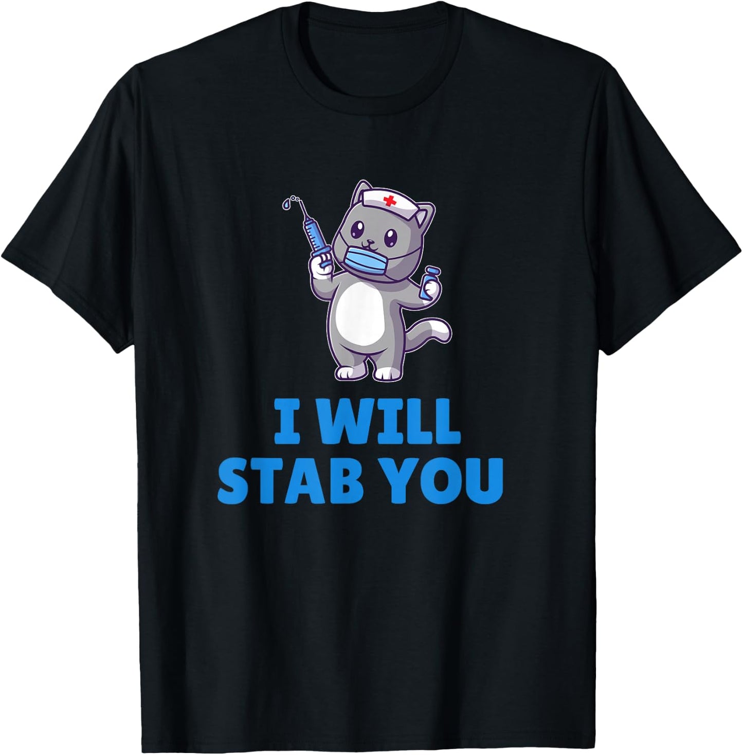 I will stab you, Cute Nurse Cat with Syringe T-Shirt - T-Shirt | Black