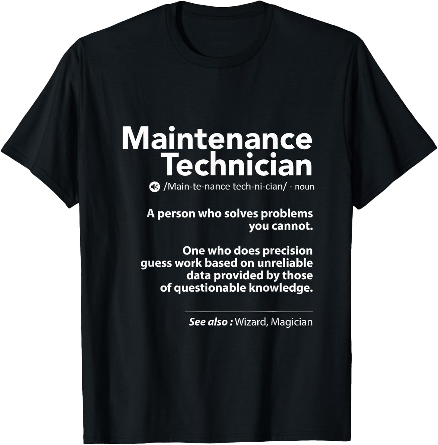 Job Definition Funny Sarcastic Maintenance Technician Wizard T-Shirt - T-Shirt | Black