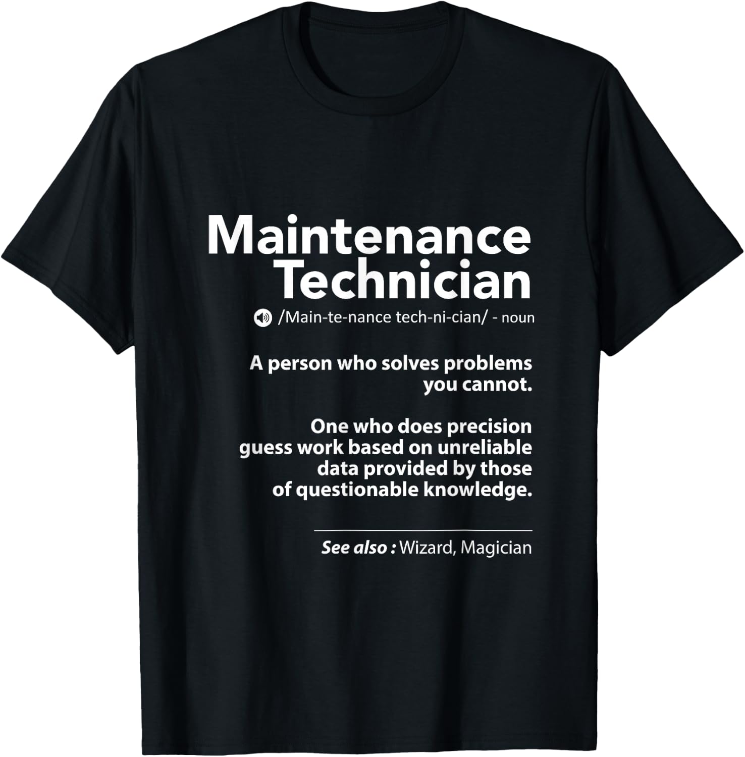 Job Definition Funny Sarcastic Maintenance Technician Wizard T-Shirt - T-Shirt | Black