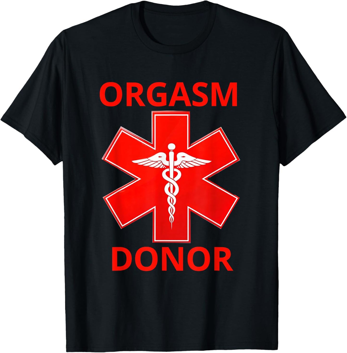 Orgasm Donor T-Shirt - T-Shirt | Black