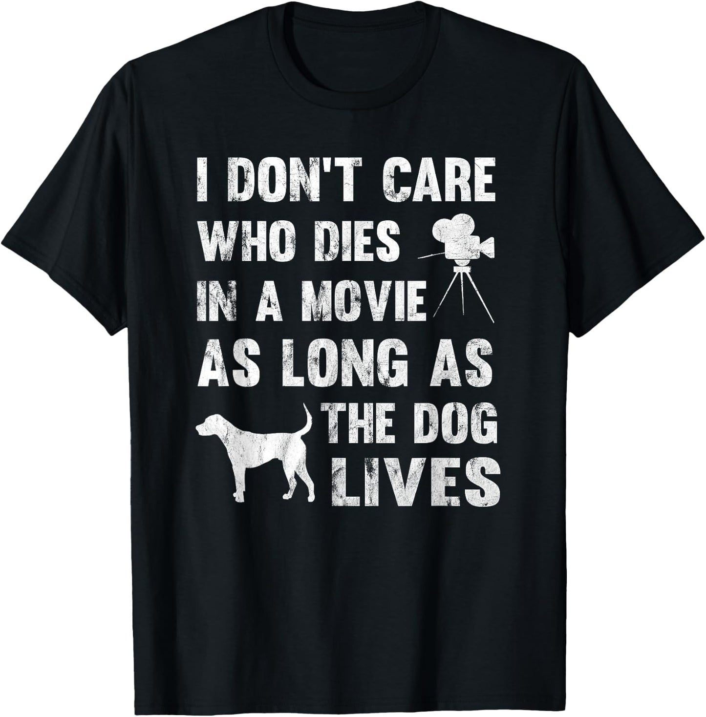 I Don't Care Who Dies In Movie As Long As Dog Lives Men Women Girls Kids T-Shirt - T-Shirt | Black