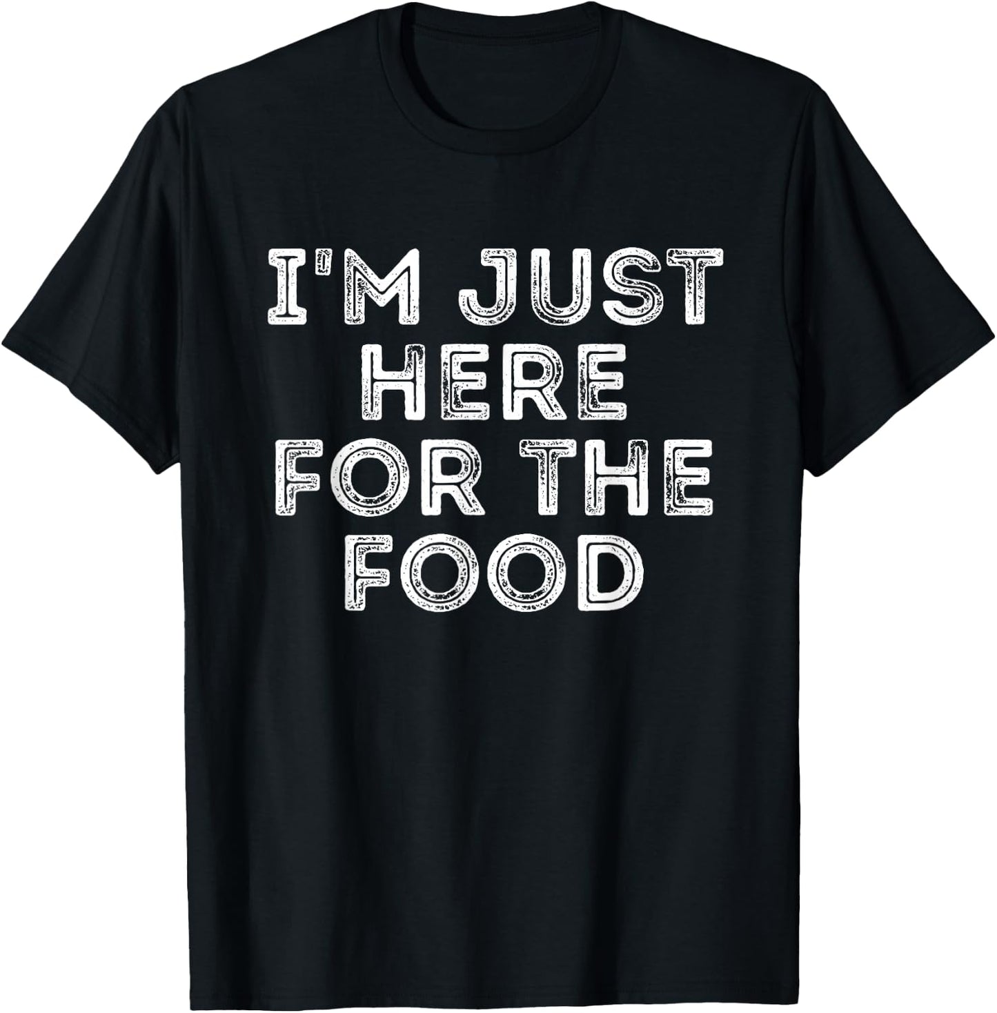 I'm Just Here for The Food Vintage Gift T-Shirt - T-Shirt | Black