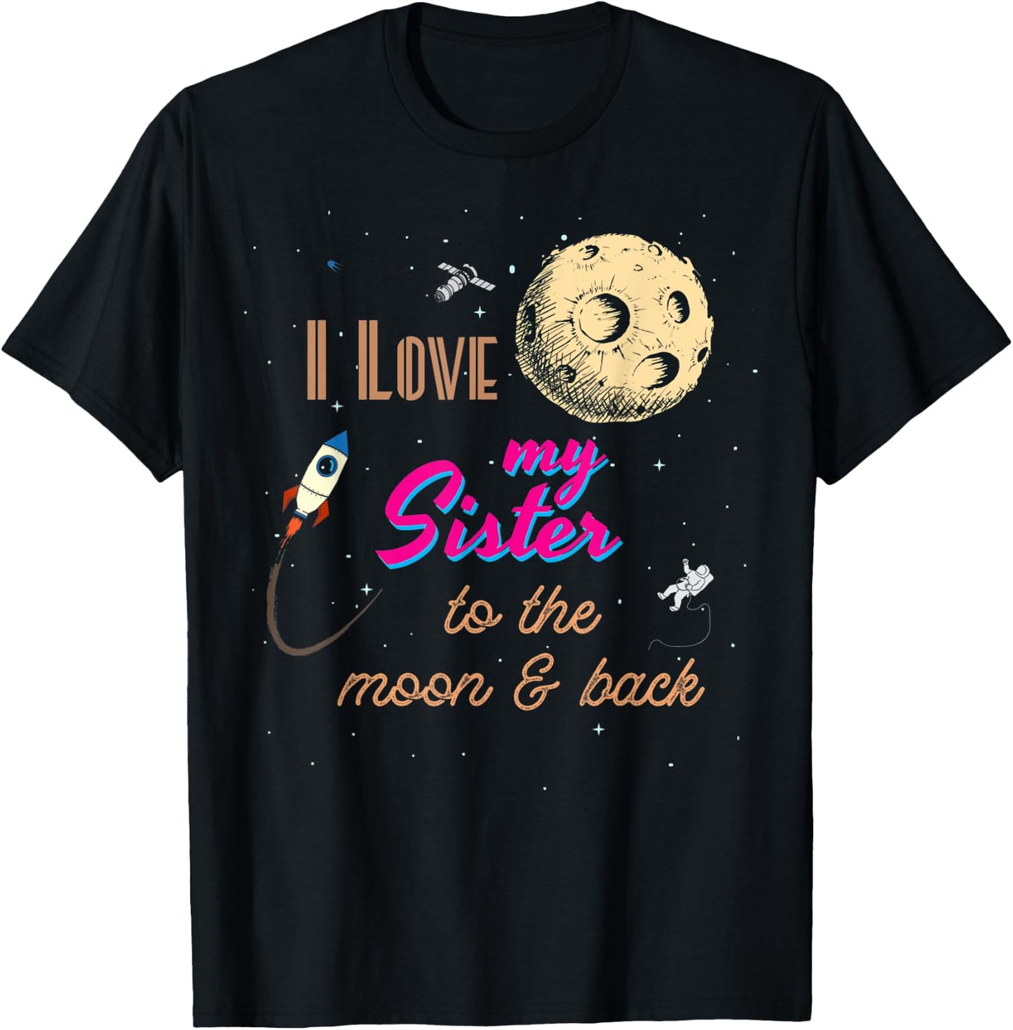I Love My Sister to the Moon and Back T-Shirt - T-Shirt | Black