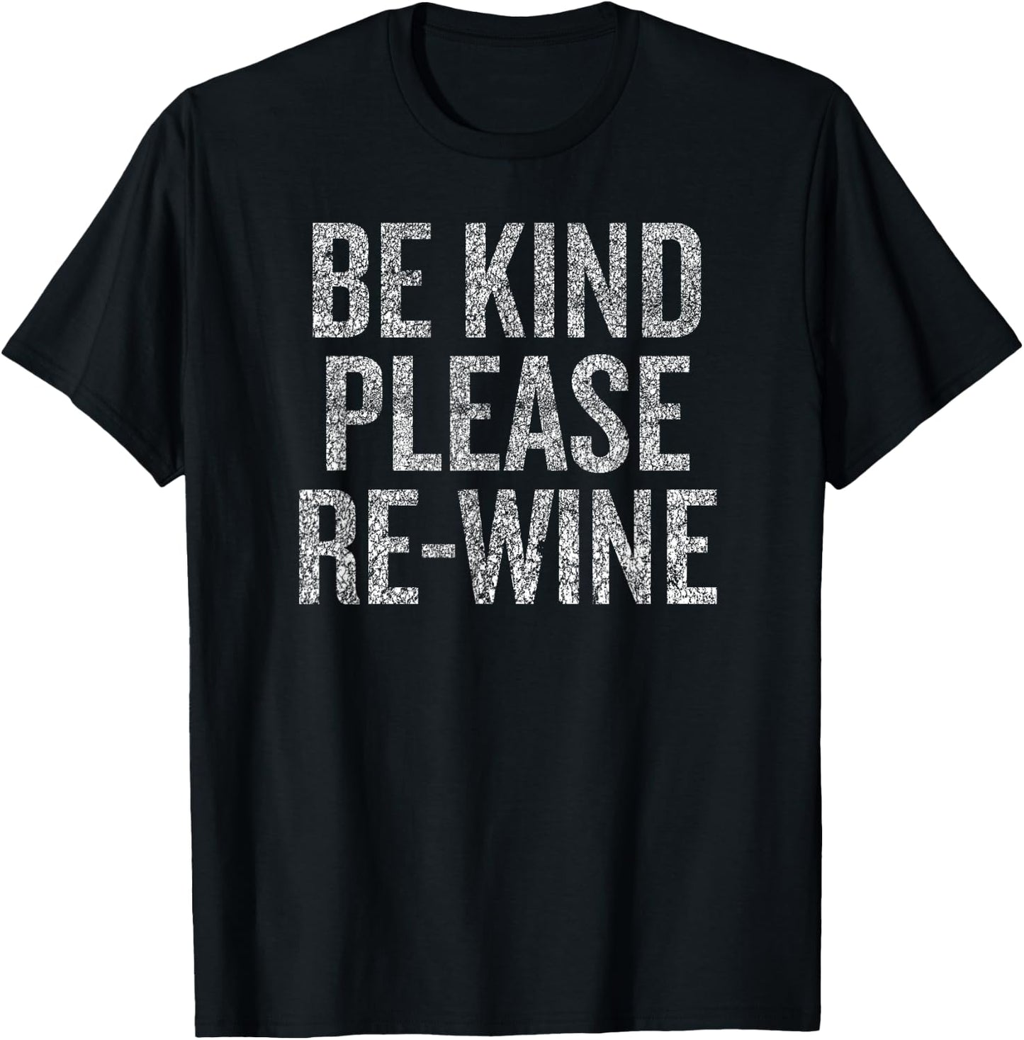 Be Kind Please Re-Wine Funny Saying T-Shirt - T-Shirt | Black