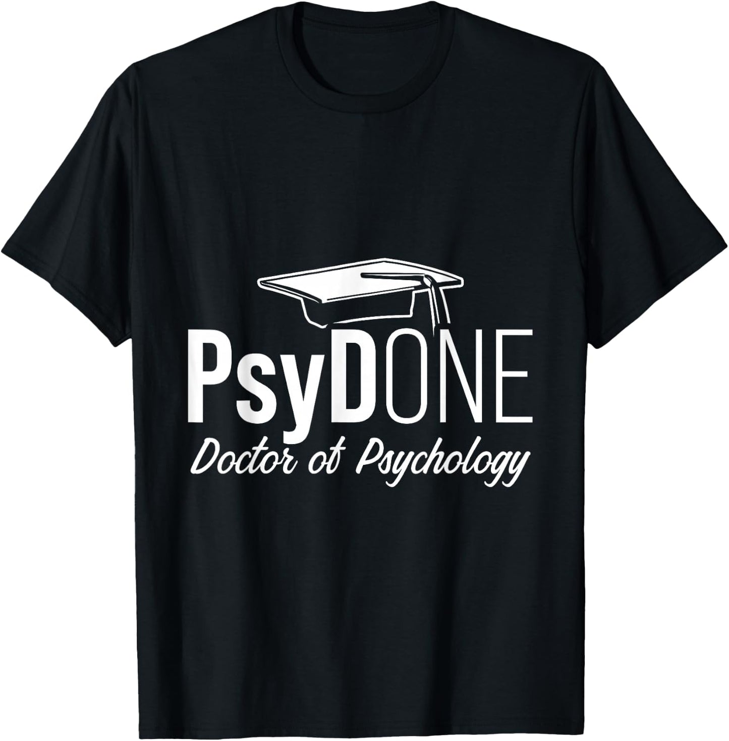 PsyD Doctor of Psychology PsyDone Doctorate Graduation T-Shirt - T-Shirt | Black