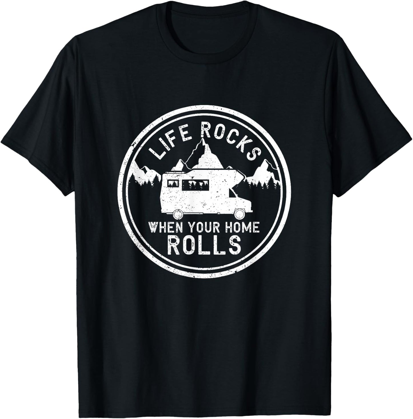 Life Rocks When Your Home Rolls Shirt Funny RV Camping Gift T-Shirt - T-Shirt | Black
