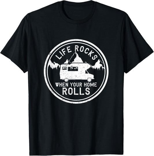 Life Rocks When Your Home Rolls Shirt Funny RV Camping Gift T-Shirt - T-Shirt | Black