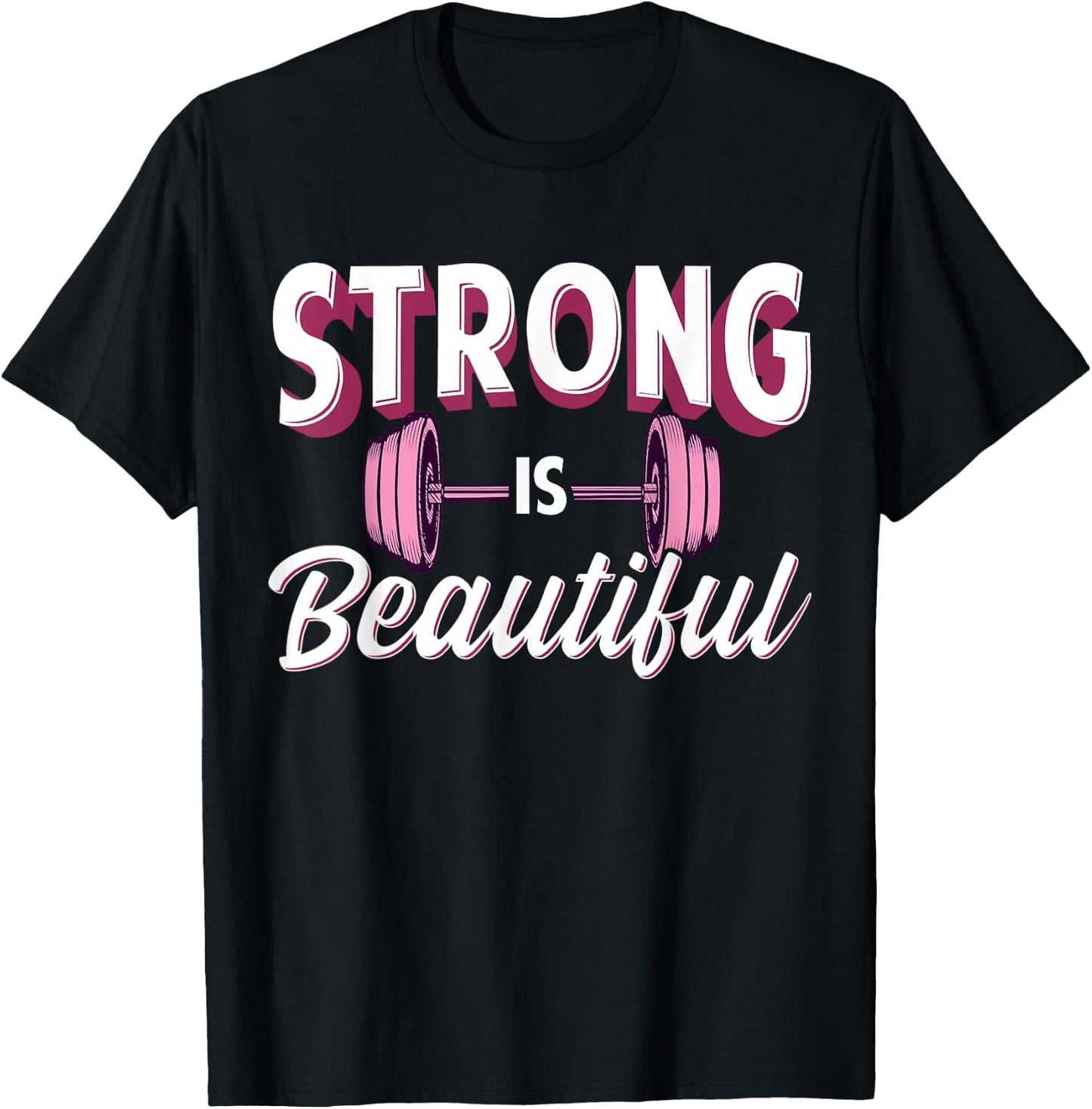 Strong is Beautiful Pink Barbells Gym Exercise Women Athlete T-Shirt - T-Shirt | Black