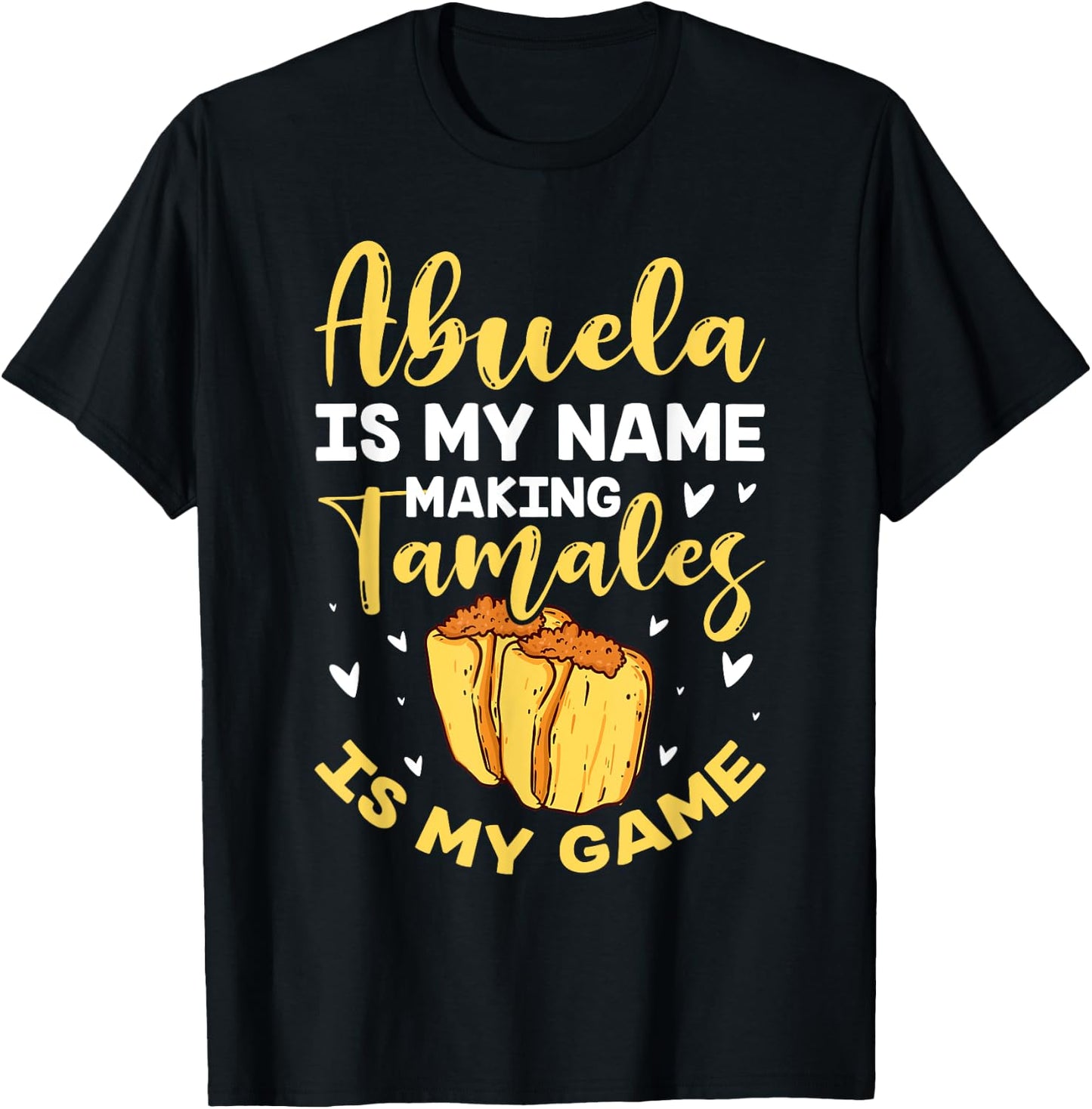 Abuela Is My Name Making Tamales Is My Game Mexican Grandma T-Shirt - T-Shirt | Black