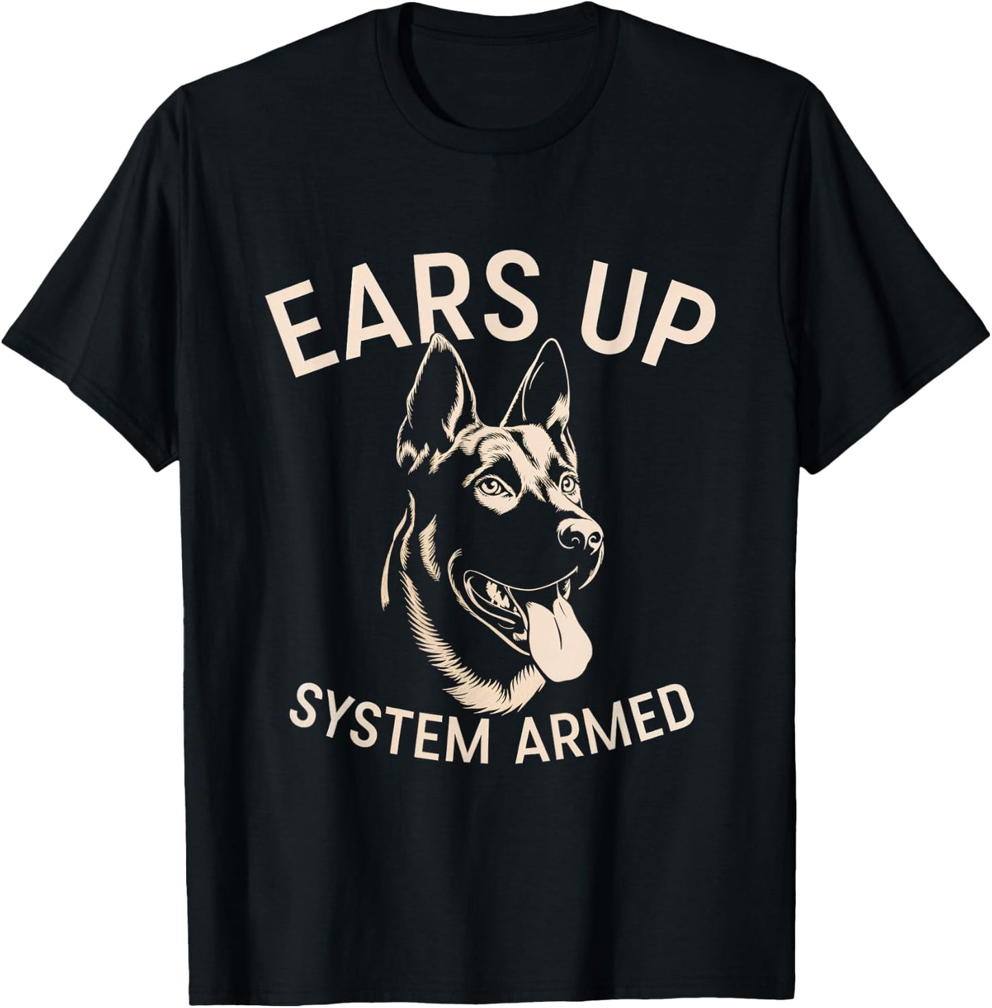 Ears Up System Armed Dog Alert Security Canine Men Women T-Shirt - T-Shirt | Black