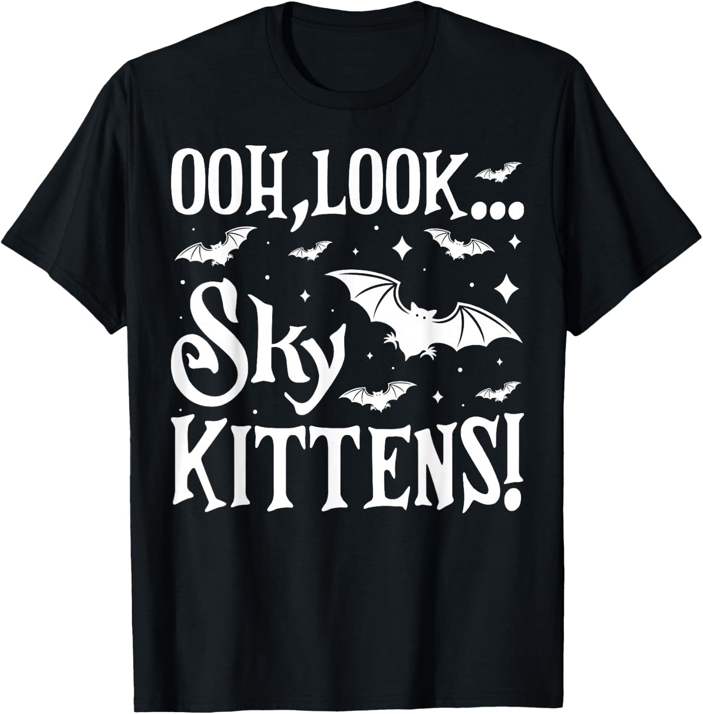 Oh Look Sky Kittens Funny Bat Lover Halloween T-Shirt - T-Shirt | Black