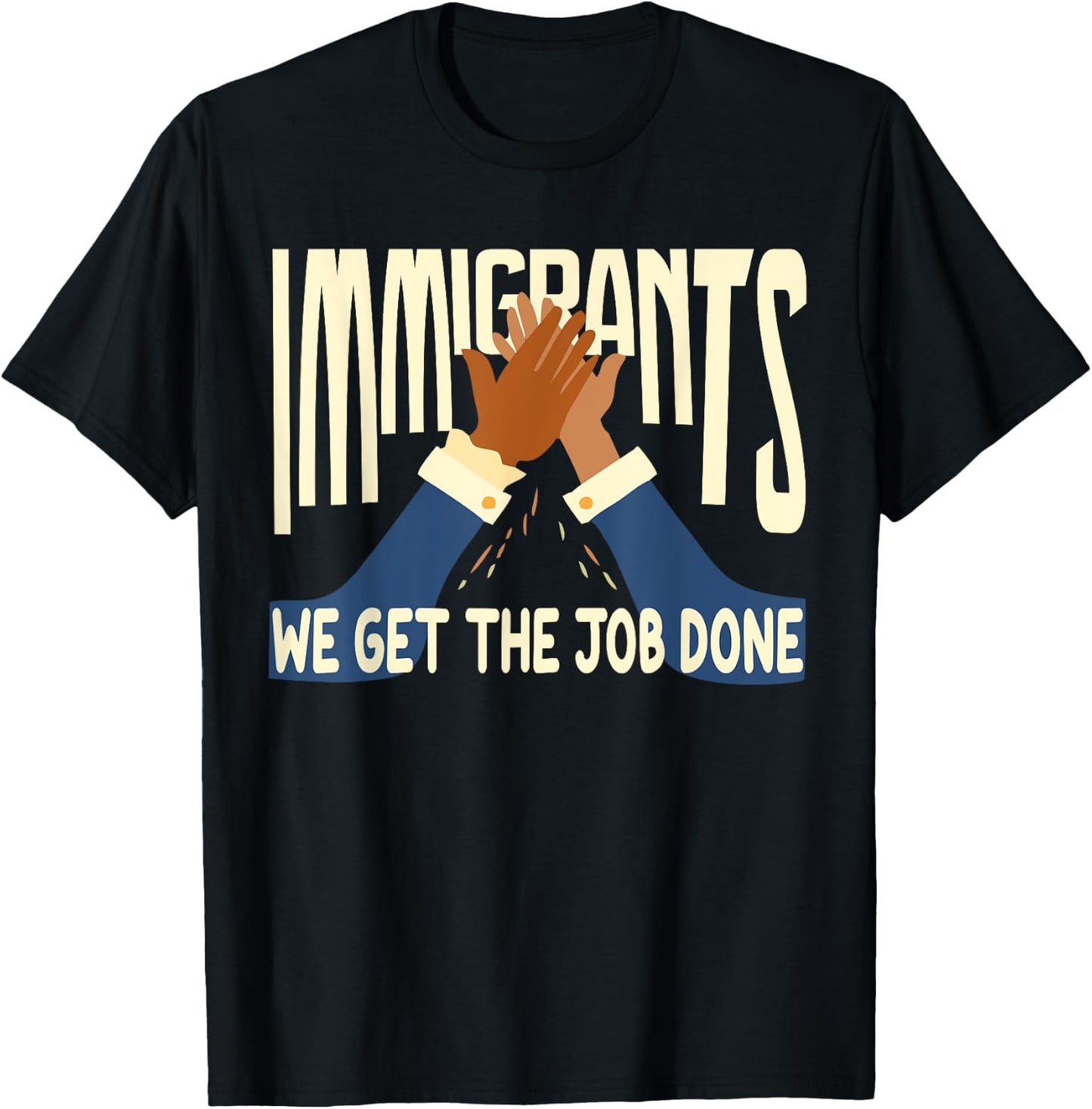 Awesome Immigrants We Get The Job Done Gift T-Shirt - T-Shirt | Black