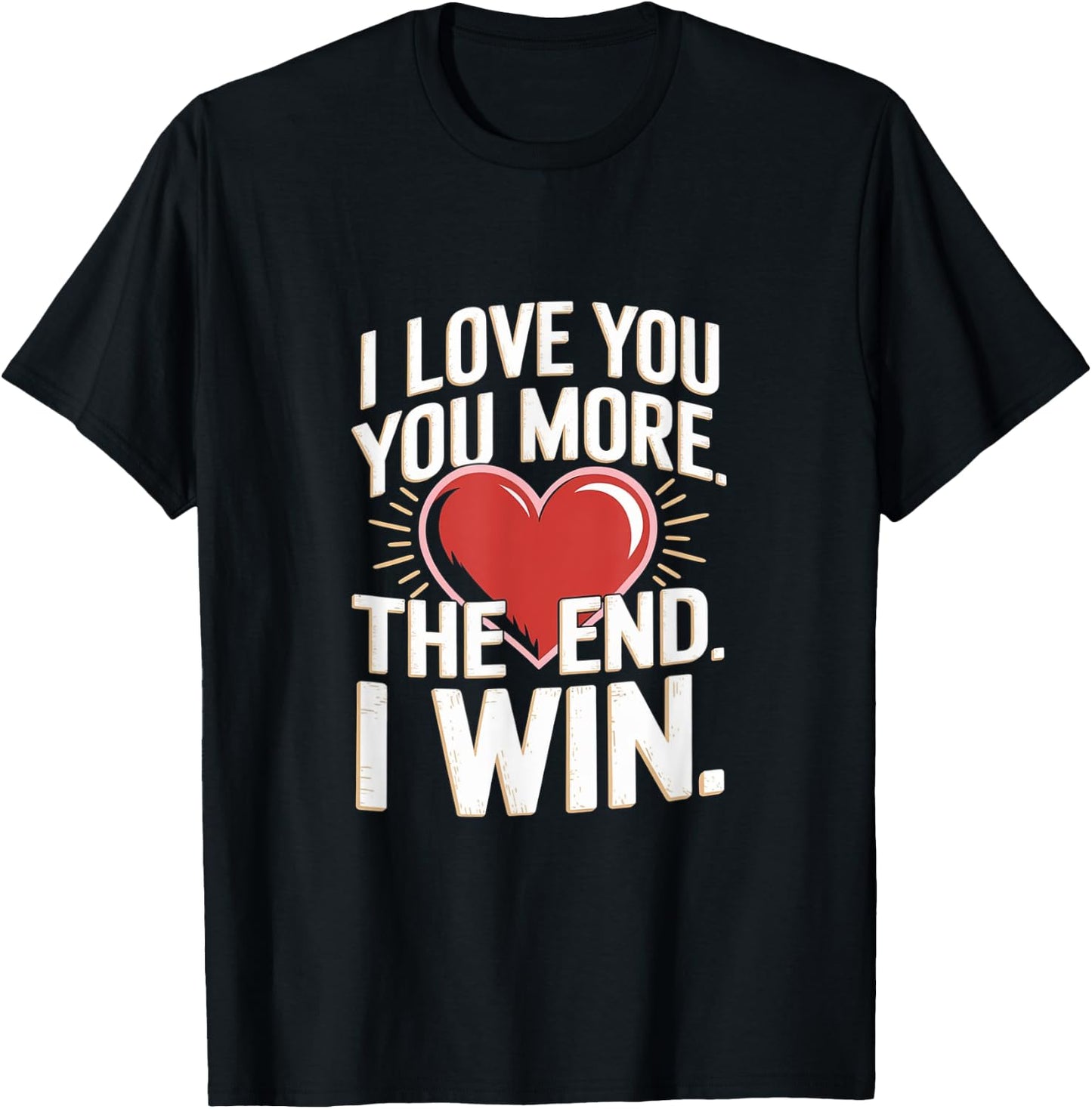 I Love You More Funny Girlfriend T-Shirt - T-Shirt | Black