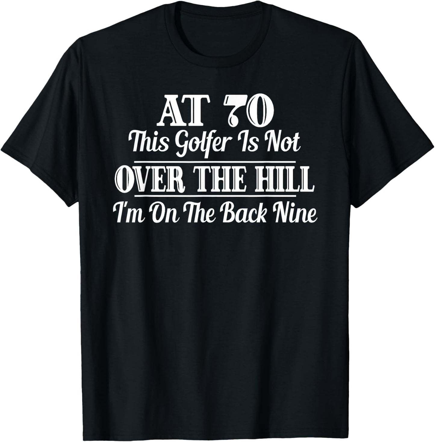 Funny 70th Birthday Gift This Golfer Is Not Over The Hill T-Shirt - T-Shirt | Black