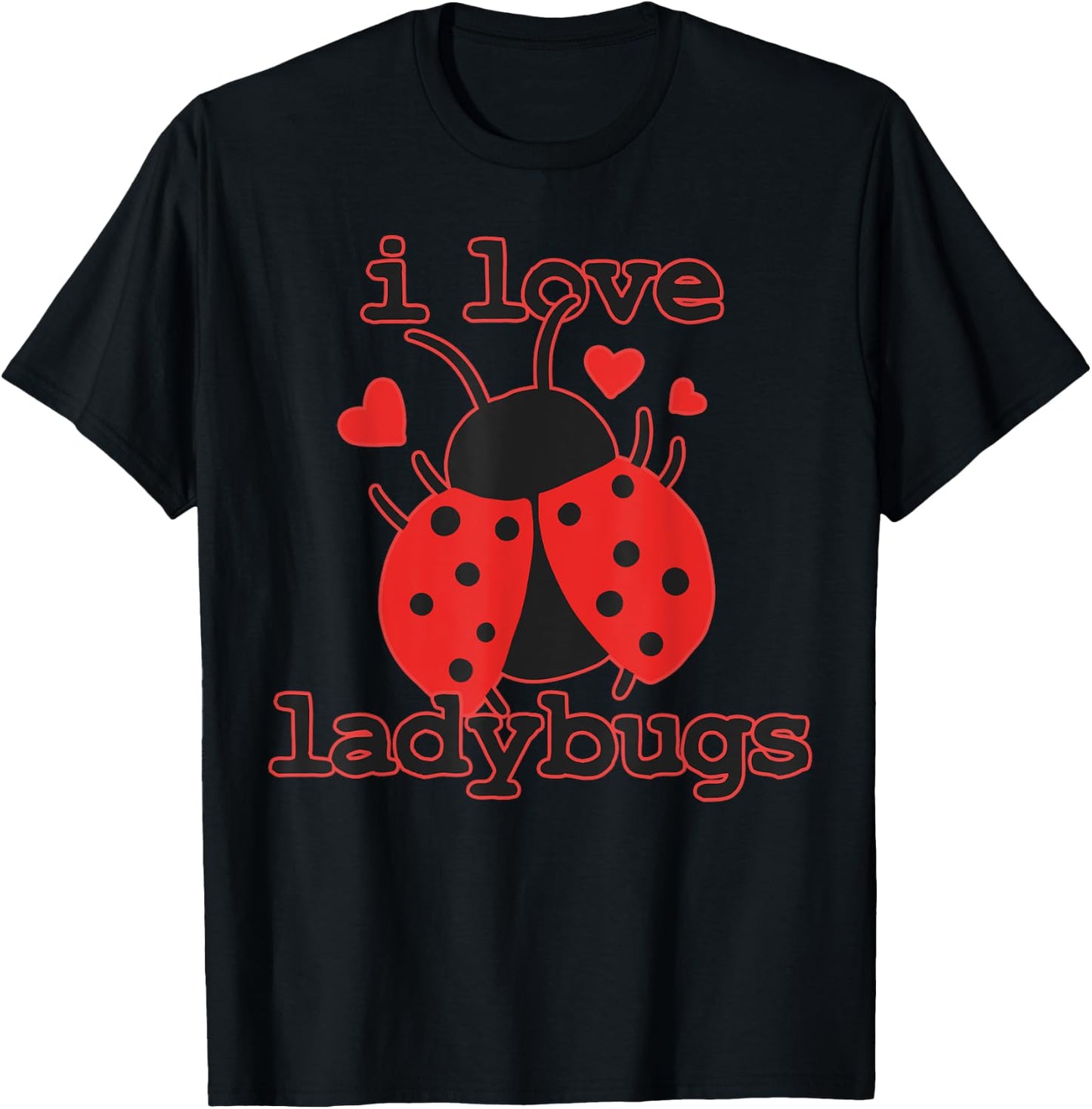 I Love Ladybugs Bugs Biologist Insects T-Shirt - T-Shirt | Black